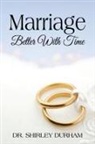 Shirley Durham - Marriage Better With Time