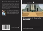 Elias Kwaku Asiama - El concepto de desarrollo en Ghana