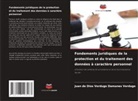 Juan de Dios Verdugo Damanes Verdugo - Fondements juridiques de la protection et du traitement des données à caractère personnel