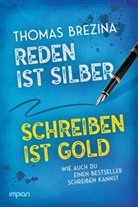 Thomas Brezina - Reden ist Silber, Schreiben ist Gold
