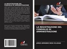 JORGE ARMANDO DEZA VILLEGAS - LA REGISTRAZIONE DEL CONSIGLIO DI AMMINISTRAZIONE