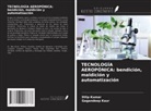 Gagandeep Kaur, Dilip Kumar - TECNOLOGÍA AEROPÓNICA: bendición, maldición y automatización