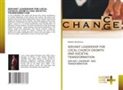 Benson Inyangala - SERVANT LEADERSHIP FOR LOCAL CHURCH GROWTH AND SOCIETAL TRANSFORMATION