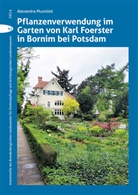 Alexandra Musiolek, Dr Alexandra Musiolek, Dr. Alexandra Musiolek - Pflanzenverwendung im Garten von Karl Foerster in Bornim bei Potsdam