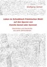 Wolfgang Semet - Leben im Schwäbisch-Fränkischen Wald: Auf den Spuren von Familie Semet oder Sammet