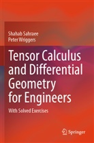 Shahab Sahraee, Peter Wriggers - Tensor Calculus and Differential Geometry for Engineers
