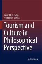 Dillon, John Dillon, Marie-Élise Zovko - Tourism and Culture in Philosophical Perspective