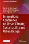 Ali Cheshmehzangi, Bao-Jie He, Gloria Pignatta, Deo Prasad, Li Yan - International Conference on Urban Climate, Sustainability and Urban Design