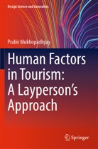 Prabir Mukhopadhyay - Human Factors in Tourism: A Layperson's Approach