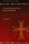 Paul Matar - Le combat spirituel chez Isaac de Ninive