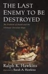 Ralph K. Hawkins - The Last Enemy to Be Destroyed