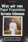 Julian Lehmann - Was wir von Papst Franziskus lernen können