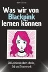 Ben Krause - Was wir von Blackpink lernen können