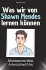 Paul Fuchs - Was wir von Shawn Mendes lernen können