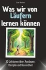 Zoe Weber - Was wir von Läufern lernen können