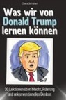 Clara Schäfer - Was wir von Donald Trump lernen können