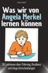 Clara Wolf - Was wir von Angela Merkel lernen können
