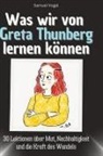 Samuel Vogel - Was wir von Greta Thunberg lernen können