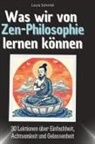 Louis Schmid - Was wir von Zen-Philosophie lernen können