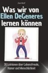 Zoe Wolf - Was wir von Ellen DeGeneres lernen können