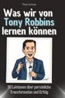 Theo Schulz - Was wir von Tony Robbins lernen können