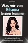 Felix Schmitt - Was wir von Rihanna lernen können