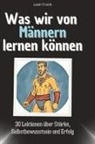 Leah Frank - Was wir von Männern lernen können