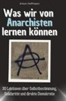 Anton Hoffmann - Was wir von Anarchisten lernen können