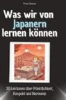 Theo Bauer - Was wir von Japanern lernen können