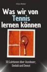 Elias Weber - Was wir von Tennis lernen können