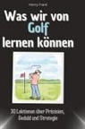 Henry Frank - Was wir von Golf lernen können