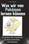 Leon Friedrich - Was wir von Pokémon lernen können