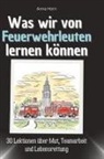 Anna Horn - Was wir von Feuerwehrleuten lernen können