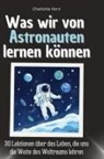 Charlotte Horn - Was wir von Astronauten lernen können