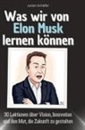 Julian Schäfer - Was wir von Elon Musk lernen können