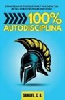 Samuel C. A. - 100% Autodisciplina