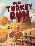 Mare Robbins - Run, Turkey Run