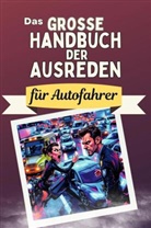 Linus Braun - Das große Handbuch der Ausreden für Autofahrer - Das perfekte Geschenk für Erwachsene und Teenager für Weihnachten und Geburtstag