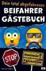 Michele F Wagner, Michele F. Wagner - Dein total abgefahrenes BEIFAHRER GÄSTEBUCH - Von Parkkünsten über den besten Song bis zur Snackauswahl im Fahrzeug - hier kannst Du alles bewerten