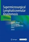 Akitatsu Hayashi, Giuseppe Visconti, Johnson Chia-Shen Yang - Supermicrosurgical Lymphaticovenular Anastomosis