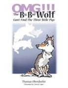 Thomas Oberdorfer - OMG!!! The Big Bad Wolf Can't Find The Three Little Pigs