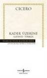 Marcus Tullius Cicero - Kader Üzerine Ciltli