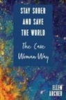 Ellen Archer - Stay Sober and Save the World the Cave Woman Way