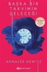 Annalee Newitz - Baska Bir Takvimin Gelecegi