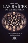 Tbd, Jacob Ward - Las Raíces de la Brujería - Una Exploración de la Magia Ancestral