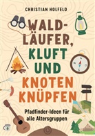 Christian Holfeld - Waldl&auml;ufer, Kluft und Knoten kn&uuml;pfen