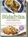 Lisa Nkosi - Südafrika Kochbuch: Die leckersten Rezepte der südafrikanischen Küche für jeden Geschmack und Anlass - inkl. Brotrezepten, Fingerfood, Aufstrichen & Getränken