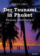 Gerti Gabelt - Der Tsunami in Phuket - Zwanzig Jahre danach