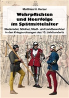 Matthias H. Herzer - Wehrpflichten und Heerfolge im Spätmittelalter