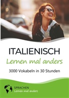 Sprachen Lernen Mal Anders - Italienisch lernen mal anders - 3000 Vokabeln in 30 Stunden
